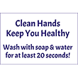 79024 - 79024
Clean Hands
Keep You Healthy
8" x 12"